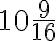 10\frac{9}{16} 