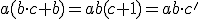 \small a(b \cdot c + b)=ab( c +1)=ab \cdot c' 