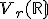  \small V_r(\mathbb R)
