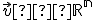 \small \vec v ∈  \small \mathbb R^n 