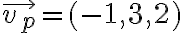  \vec{v_p} = (-1, 3, 2)
