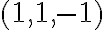 (1,1,-1)