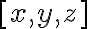  [x,y,z] 