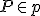 \small P \in p