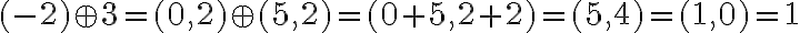  (-2) \oplus 3=(0,2) \oplus (5,2)= (0+5,2+2)=(5, 4)=(1,0)=1 