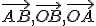 \small \overrightarrow{AB} , \overrightarrow{OB} ,\overrightarrow{OA} 