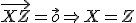 \small \overrightarrow{XZ} = \vec{o} \Rightarrow X = Z 