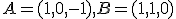 \small A = (1, 0, -1), B = (1, 1, 0)