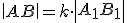 \small \left| \begin{matrix} AB \end{matrix} \right| = k \cdot \left| \begin{matrix} A_1B_1 \end{matrix} \right| 