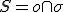 \small S=o \cap \sigma  
