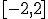 \small [-2,2] 