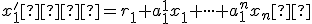 \small x'_1   =r_{1}+a^1_1x_1 +  \cdot \cdot \cdot + a^n_1x_n  