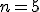 \small n=5