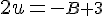 \normalsize 2u= -\small B+3 