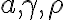  a, \gamma , \rho 