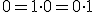 \small 0=1 \cdot 0=0 \cdot 1 
