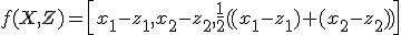 \small f(X,Z)=\left [ x_1-z_1,x_2-z_2, \frac{1}{2}  ((x_1-z_1 )+(x_2-z_2 )) \right ]