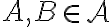  A, B \in \mathcal{A} 