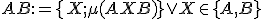 \small {AB} := \lbrace{X; \mu(AXB)}\rbrace \vee X \in \lbrace{A,B}\rbrace 