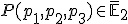 \small P(p_1, p_2, p_3) \in \overline{\mathbb{E}}_2 