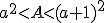 \small a^2 < A < (a+1)^2 