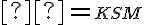 α =\small KSM