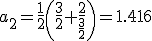  \small a_2 = \frac{1}{2} \left(\frac{3}{2} + \frac{2}{\frac{3}{2}}\right)=1.416 