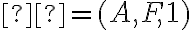 α = (A,F,1) 