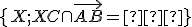 \small \lbrace{X;XC \cap \overrightarrow{AB}=∅ }\rbrace 