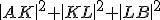 \small \left| AK \right|^2 +\left| KL \right|^2 +\left|LB  \right| ^2 