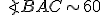 \small\angle BAC \sim 60^\circle