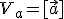 \small V_a = [\vec a]