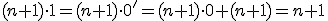 \small (n+1) \cdot 1=(n+1) \cdot 0'=(n+1) \cdot 0 +(n+1)=n+1 