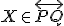  \small X \in \overleftrightarrow {PQ} 