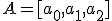 \small A=[a_0,a_1,a_2]