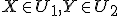  \small X \in U_1, Y \in U_2 