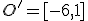 \small O'=[-6,1]