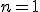 \small n=1 