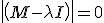\small det(M - \lambda I)=0