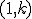 \small (1,k)