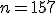 \small n=157