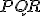 \small PQR