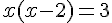  \normalsize x(x-2) = 3 