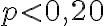  p< 0,20 