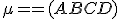 \small \mu = = (ABCD)