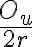  \frac{O_u}{2r} 