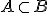  \small A \subset B