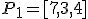 \small P_1 = [7,3,4]