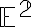 \mathbb E^2