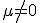 \small \mu \neq 0 